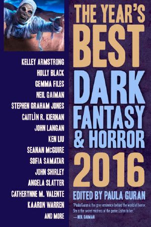 [The Year's Best Dark Fantasy & Horror 01] • The Year's Best Dark Fantasy & Horror, 2016 Edition